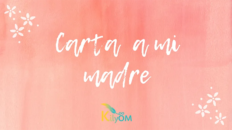 Carta a mi madre - KilyOM