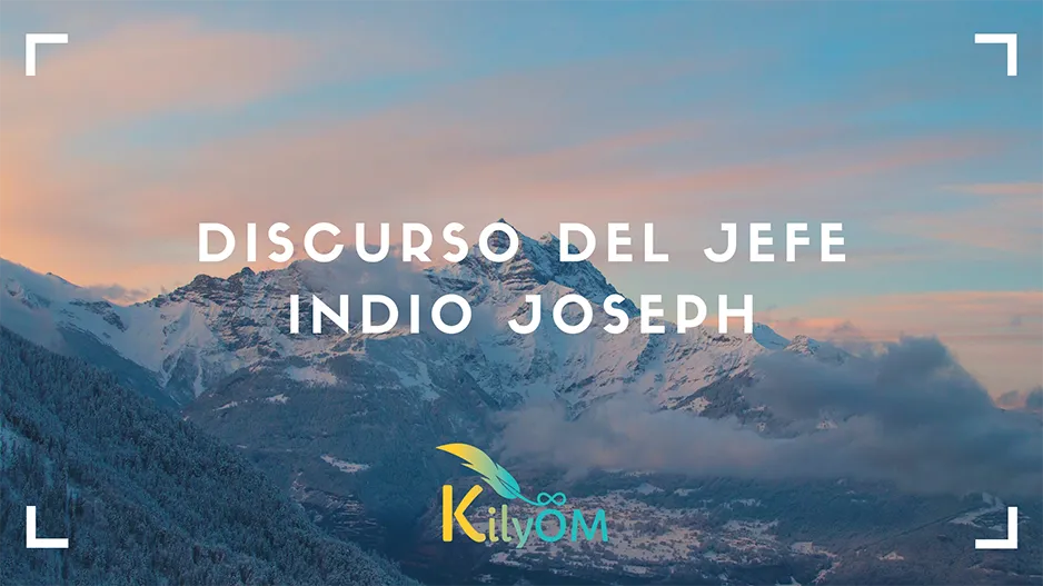 Discurso jefe indio Joseph - KilyOM